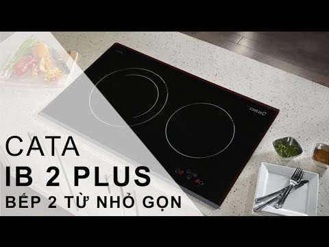 Nên mua bếp từ Cata loại nào tốt