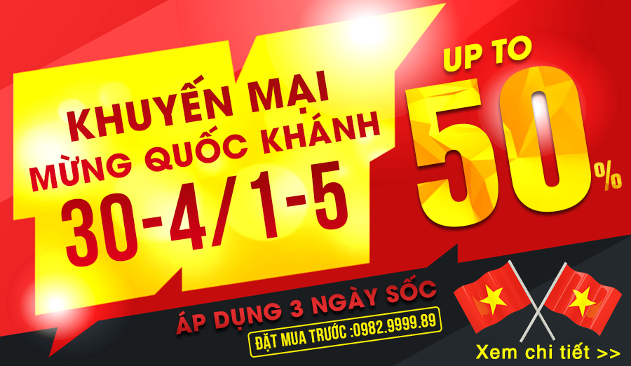Khuyến Mại Cực Lớn Chào mừng Đại lễ 30/4 và Quốc tế Lao Động 1/5