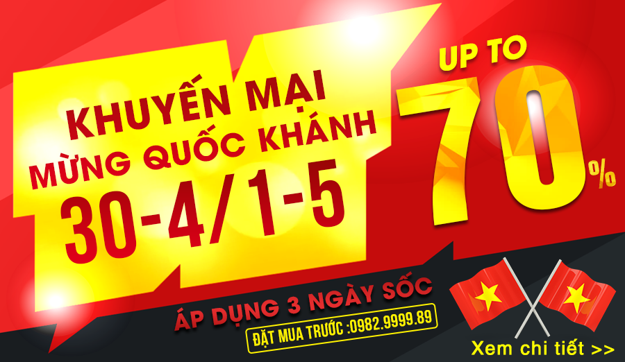 GIẢM GIÁ KHỦNG MỪNG ĐẠI LỄ 30/4